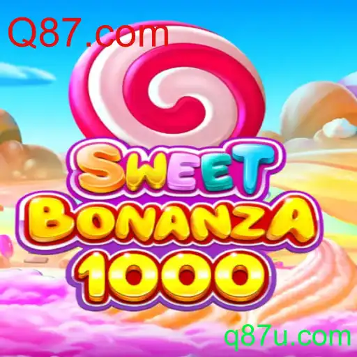 Descubra o Fascinante Mundo de SweetBonanza1000 no Q87.com